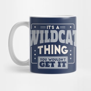 It's a Wildcat Thing, You Wouldn't Get It // School Spirit Go Wildcats Mug